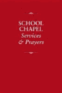 School Chapel Services and Prayers: Pew Edition