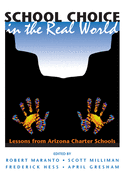 School Choice in the Real World: Lessons from Arizona Charter Schools