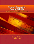 School Counselor Accountability: A Measure of Student Success