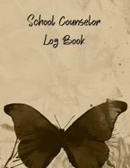 School Counselor Log Book: Simple Counselor Student Record Kepper & Information ( Daily Diary / Workbook / Organizer / Planner / Notebook, Paperback )