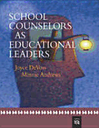 School Counselors as Educational Leaders - Devoss, Joyce A, and Andrews, Minnie F