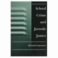 School Crime and Juvenile Justice