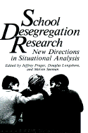 School Desegregation Research: New Directions in Situational Analysis