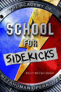 School for Sidekicks: The Academy of Metahuman Operatives