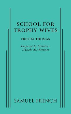 School For Trophy Wives - Thomas, Freyda