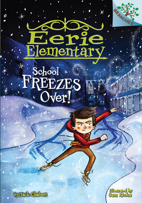 School Freezes Over!: A Branches Book (Eerie Elementary #5) (Library Edition): Volume 5 - Chabert, Jack, and Ricks, Sam (Illustrator)