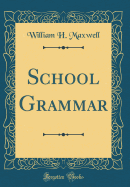 School Grammar (Classic Reprint)