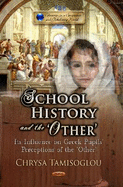 School History and the "Other": Its Influence on Greek Pupils' Perceptions of the "Other"