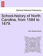 School History of North Carolina, from 1584 to 1879