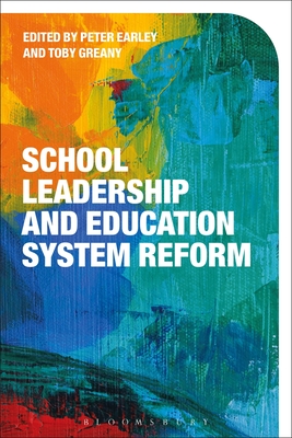 School Leadership and Education System Reform - Greany, Toby (Editor), and Earley, Peter (Editor)