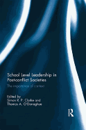 School Level Leadership in Post-Conflict Societies: The Importance of Context
