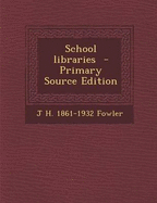 School Libraries - Primary Source Edition