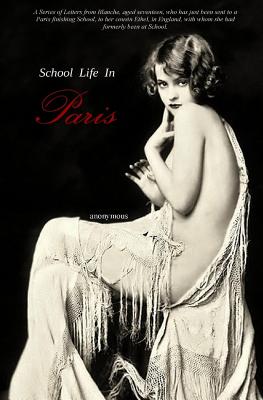 School Life in Paris - Press, Locus Elm (Editor), and Anonymous