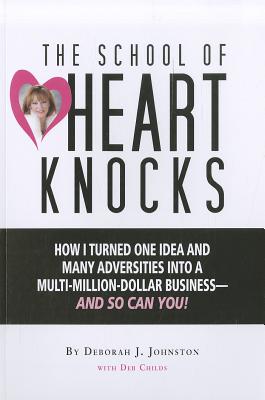 School of Heart Knocks - Johnston, Deborah J