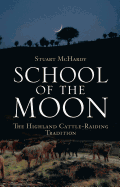 School of the Moon: The Highland Cattle-Raiding Tradition