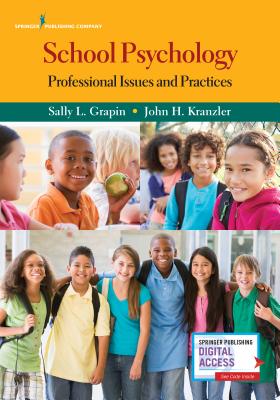 School Psychology: Professional Issues and Practices - Grapin, Sally L, PhD (Editor), and Kranzler, John H, PhD (Editor)