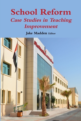 School Reform: Case Studies in Teaching Improvement - Madden, Jake