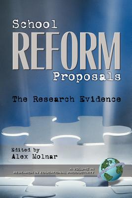 School Reform Proposals: The Research Evidence (PB) - Molnar, Alex (Editor)