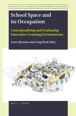 School Space and Its Occupation: Conceptualising and Evaluating Innovative Learning Environments - Alterator, Scott, and Deed, Craig