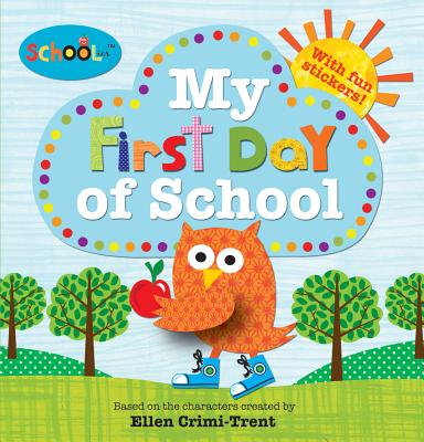 Schoolies: My First Day of School - Crimi-Trent, Ellen, and Priddy, Roger