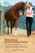 Schooling Exercises In-Hand: Working Towards Suppleness and Confidence