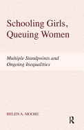 Schooling Girls, Queuing Women: Multiple Standpoints and Ongoing Inequalities