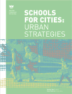 Schools for Cities: Urban Strategies: NEA Design Series
