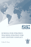 Schools for Strategy: Teaching Strategy for 21st Century Conflict