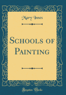 Schools of Painting (Classic Reprint)