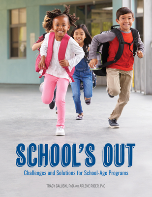 School's Out: Challenges and Solutions for School-Age Programs - Galuski, Tracy, and Rider, Arlene