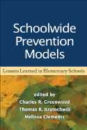Schoolwide Prevention Models: Lessons Learned in Elementary Schools