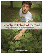 Schoolyard-Enhanced Learning: Using the Outdoors as an Instructional Tool, K-8