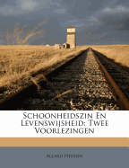 Schoonheidszin En Levenswijsheid: Twee Voorlezingen