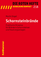 Schornsteinbrande: Praktische Hinweise Fur Brande in Schornsteinen Und Feuerungsanlagen