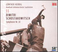Schostakowitsch: Symphonie Nr. 10 - Saarbrucken Radio Symphony Orchestra; Gunther Herbig (conductor)
