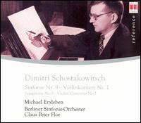 Schostakowitsch: Symphony No. 9; Violin Concerto No. 1 - Michael Erxleben (violin); Rainer Luft (bassoon); Berlin Symphony Orchestra; Claus Peter Flor (conductor)