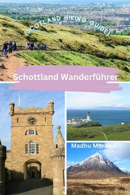 Schottland Wanderfhrer (Scotland Hiking Guide) - Morales, Madhu