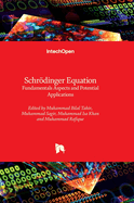 Schrdinger Equation: Fundamentals Aspects and Potential Applications