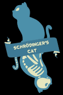 Schrdingers Cat: Notebook, Journal, Planner or Diary Size 6 x 9 110 Lined Pages Erwin Schrodinger Dead and Alive Fan Stuff Great Gift idea and Record Log / To Do List for the greatest Science Student or Scientist in your life!