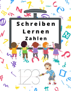 Schreiben Lernen Zahlen: Aktivittsbuch fr Kinder: Kinder ab 3 Jahren - Bringen Sie Ihren Kindern bei, auf spielerische Weise zahlen zu zeichnen. Kindergarten- Vorschule