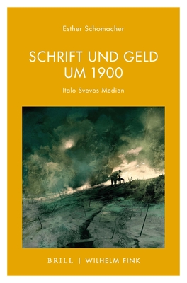 Schrift Und Geld Um 1900: Italo Svevos Medien - Schomacher, Esther