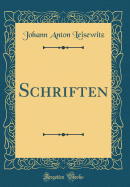 Schriften (Classic Reprint)