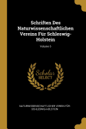 Schriften Des Naturwissenschaftlichen Vereins F?r Schleswig-Holstein; Volume 5