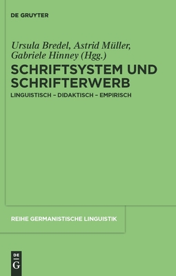 Schriftsystem und Schrifterwerb - Bredel, Ursula (Editor), and M?ller, Astrid (Editor), and Hinney, Gabriele (Editor)