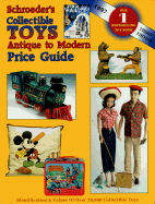 Schroeders' Collectible Toys Antique to Modern Price Guide