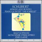 Schubert: Adagio and Rondo; Piano Quintet "Die Forelle"
