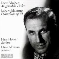 Schubert: Ausgewhlte Lieder; Schumann: Dichterliebe Op. 48 - Hans Altmann (piano); Hans Hotter (baritone)
