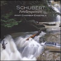 Schubert: Forellenquintet - Amati Chamber Ensemble; Sharon Quartet