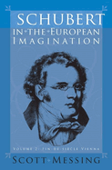 Schubert in the European Imagination, Volume 2: Fin-De-Sicle Vienna