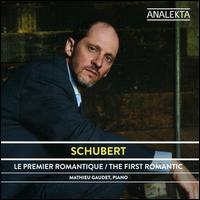 Schubert: Integrale des Sonates et Oeuvres majeures pour piano, Vol. 1 - Mathieu Gaudet (piano)